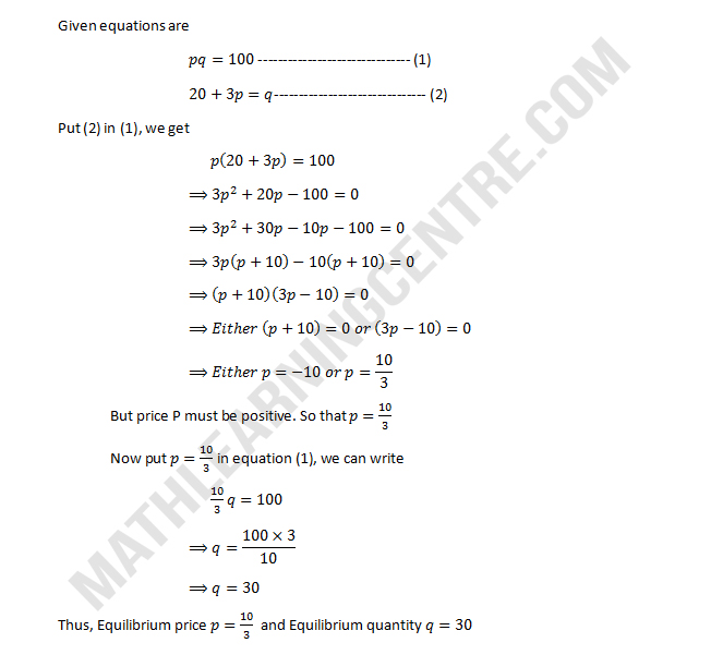 Demand For Goods Of An Industry Is Given By The Equation Pq 100 Where P Is The Price And Q Is Quantity Supply Is Given By The Equation 3p Q What Is